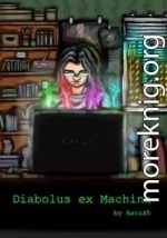 Diabolus ex Machina. Том I