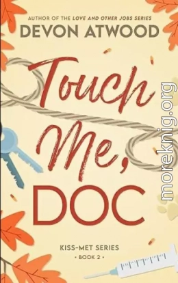 Прикоснись ко мне, Док