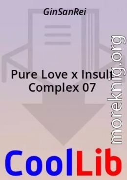 Pure Love x Insult Complex 07