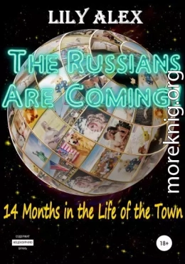 The Russians are Coming!, 14 Months in the Life of the Town