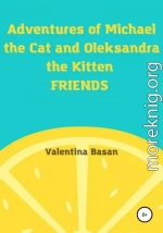 Adventures of Michael the Cat and Oleksandra the Kitten. Friends