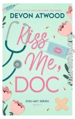 Поцелуй меня, Док!