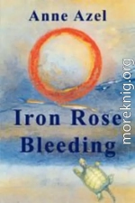 Iron Rose Bleeding