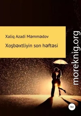 Xoşbəxtliyin son həftəsi