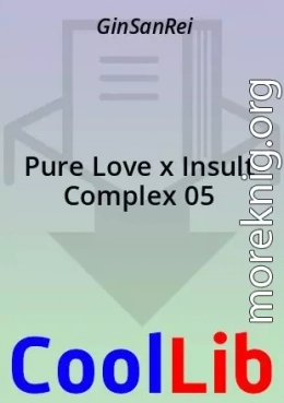 Pure Love x Insult Complex 05