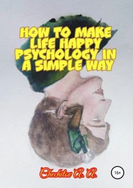 How to make life happy psychology in a simple way