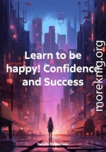 Learn to be happy! Confidence and Success