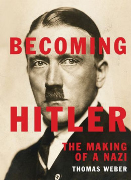 Становление Гитлера. Сотворение нациста