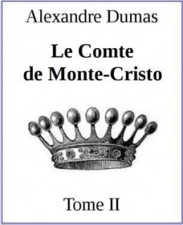 Le Comte de Monte-Cristo. Tome II