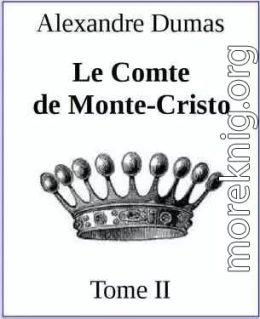 Le Comte de Monte-Cristo. Tome II