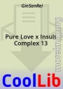 Pure Love x Insult Complex 13